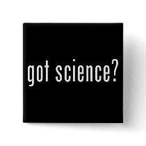 got science? buttons
