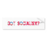Got Socialism? bumper stickers