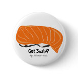Got Sushi? buttons