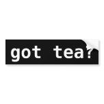 got tea? bumper stickers