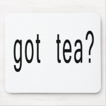 Got Tea? T-shirts, Hoodies, Ball Caps Mousepads