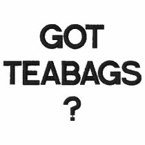 GOT TEABAGS?