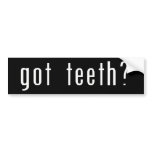 Got Teeth?