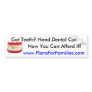 Got Teeth? Bumper Sticker