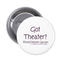 Got Theatre? Button