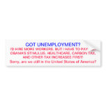 Got Unemployment? bumper stickers