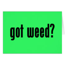 got weed? greeting card