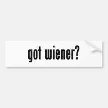 got wiener? bumper stickers