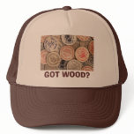 GOT WOOD? Hat