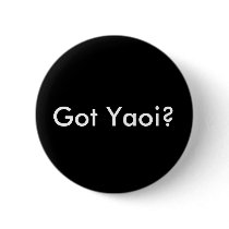Got Yaoi? button, round black