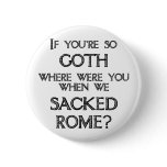 Goths & Vandals buttons