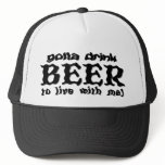 gotta drink BEER Trucker Hats