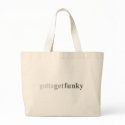 Gotta - "Gotta Get Funky" bags
