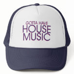 Gotta Have House Music hats
