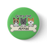 Gotta Love Akitas Pins