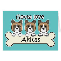 Gotta Love Akitas