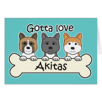 Gotta Love Akitas