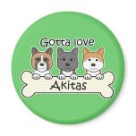 Gotta Love Akitas Magnets