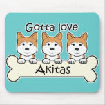 Gotta Love Akitas mousepads