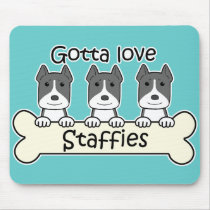 Gotta Love Staffies