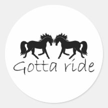 Gotta Ride Horse Silhouette Round Stickers