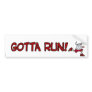 gotta run man bumper sticker
