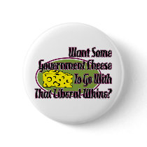 Government Cheese and Liberal Whine