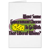 Government Cheese and Liberal Whine