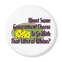 Government Cheese and Liberal Whine