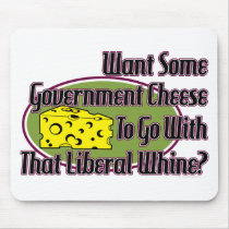 Government Cheese and Liberal Whine