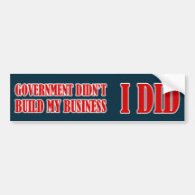 Government Didn't Build My Business Bumper Sticker