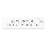 Government is the problem Bumper Sticker bumper stickers