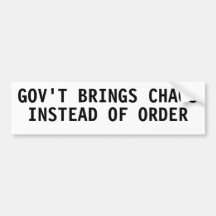Gov't brings chaos instead of order bumper sticker