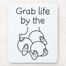 Grab Life By The Balls Mouse Mats