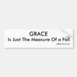 GRACE, Is Just The Measure Of a Fall, Jeffrey F... Bumper Stickers