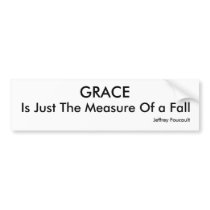 GRACE, Is Just The Measure Of a Fall, Jeffrey F... bumper stickers