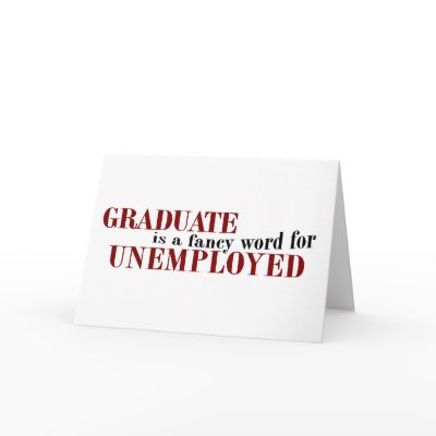 Graduate Fancy For Unemployed Greeting Card by worldsfair