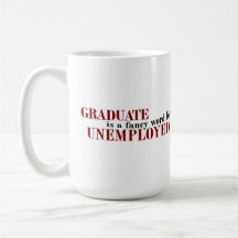 Graduate Fancy For Unemployed Coffee Mugs