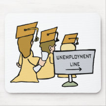 Graduate Unemployment Humour Mouse Pads