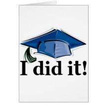 Graduation I Did It! Greeting Cards