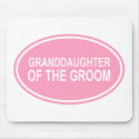 Granddaughter of the Groom Wedding Oval Pink mousepads