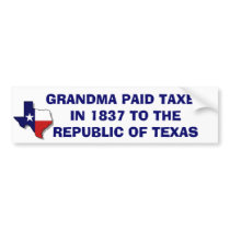 GRANDMA PAID TAXES IN 1837 BUMPER STICKERS