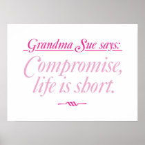 Grandma Sue Says Compromise Poster or Print