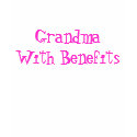 Grandma With Benefits t-shirts