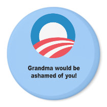 Grandma would be ashamed ofyou