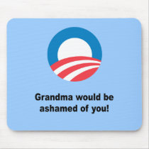 Grandma would be ashamed ofyou