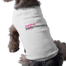 Grandmas Have More Fun Dog Shirt