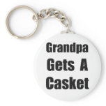 Grandpa Gets A Casket keychains