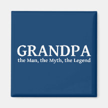 Grandpa The Myth The Man The Legend Magnet
