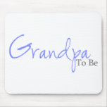 Grandpa To Be (Blue Script) Mouse Pads